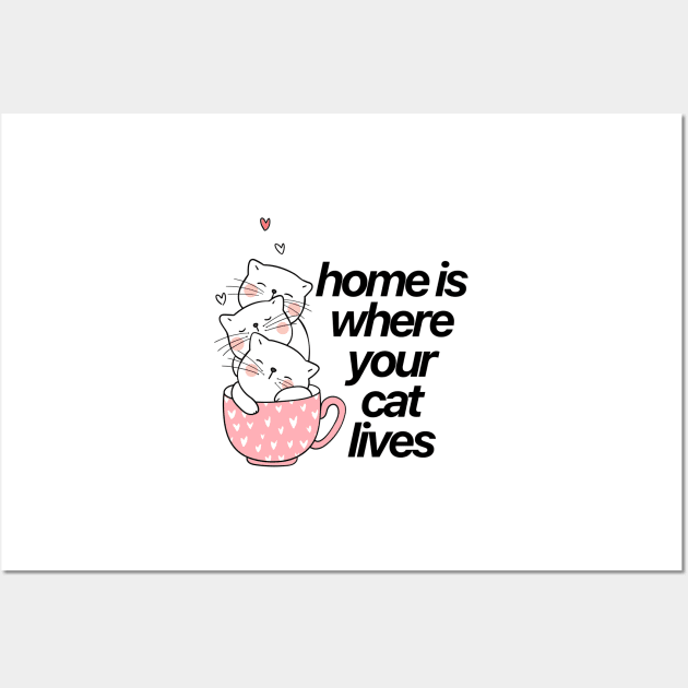 Home Is Where Your Cat Lives Wall Art by nextneveldesign